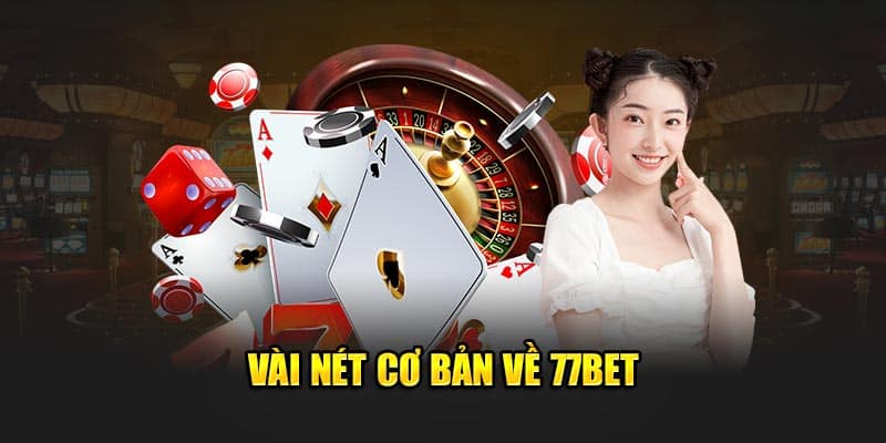 Giới Thiệu 77bet Cùng Sảnh Game Xanh Chín Hàng Đầu 2024